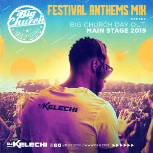 Festival Anthems Mix - DJ Kelechi - (Christian Party Mix | Big Church Day Out 2019)